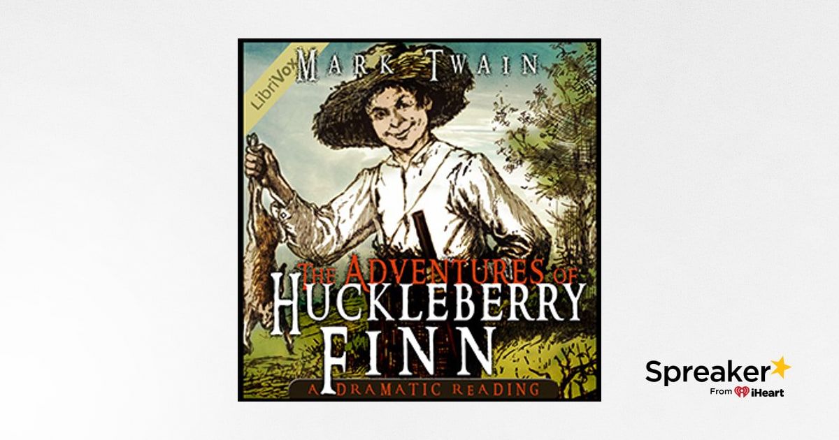 Adventures Of Huckleberry Finn Dramatic Reading The By Mark Twain