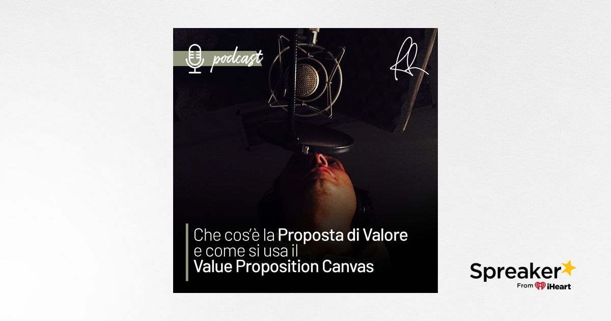 Che cosè la Proposta di valore e come si usa il Value Proposition Canvas