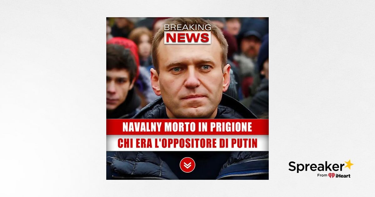 L Oppositore Di Putin Ecco Come E Morto Alexei Navalny