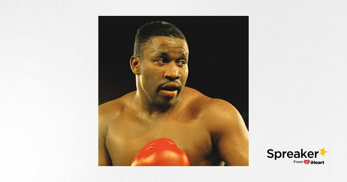 Ringside Boxing Show What Tim Witherspoon Overheard Just Before The