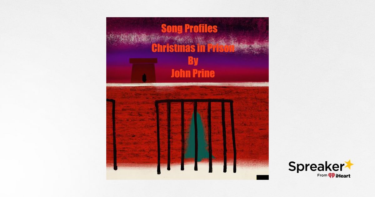 Song Profiles Christmas In Prison By John Prine