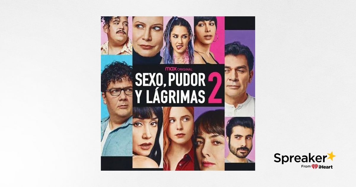 Sexo pudor y lágrimas 2