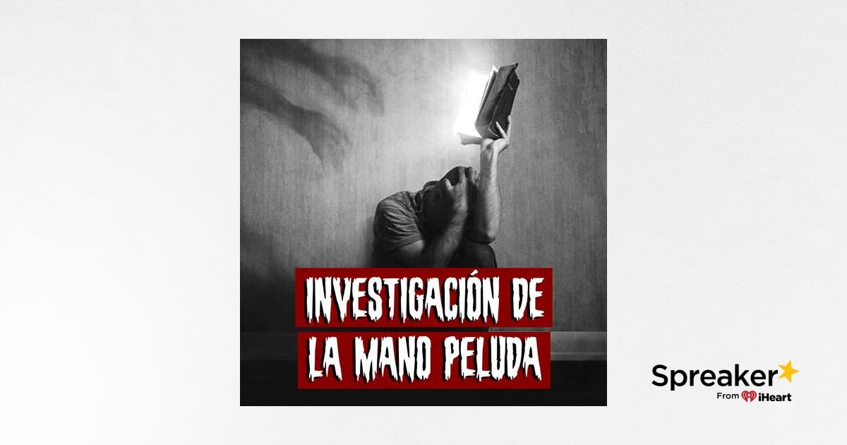 Investigación de la mano peluda Historias reales de terror