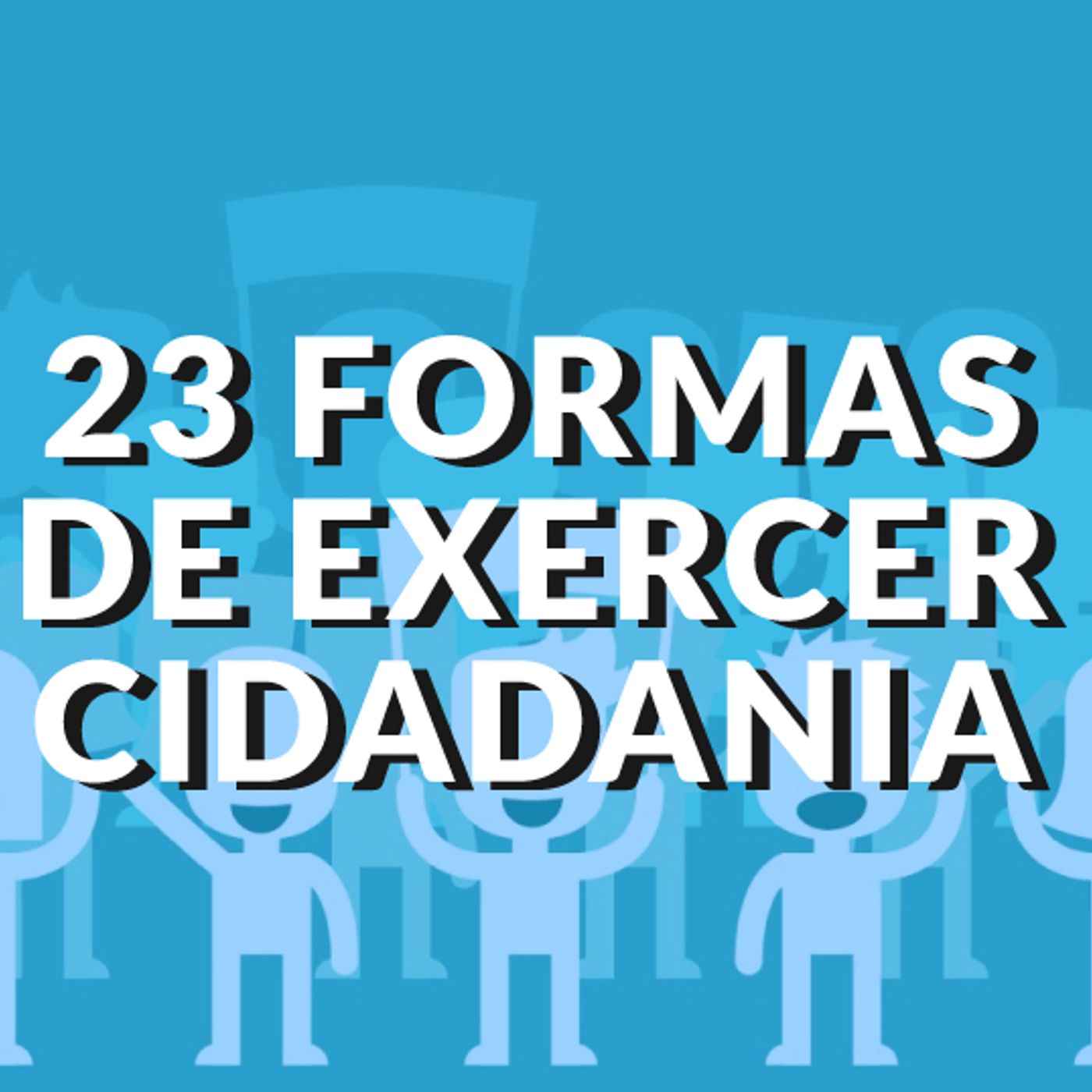 #73 - 23 formas de exercer a cidadania em nível municipal