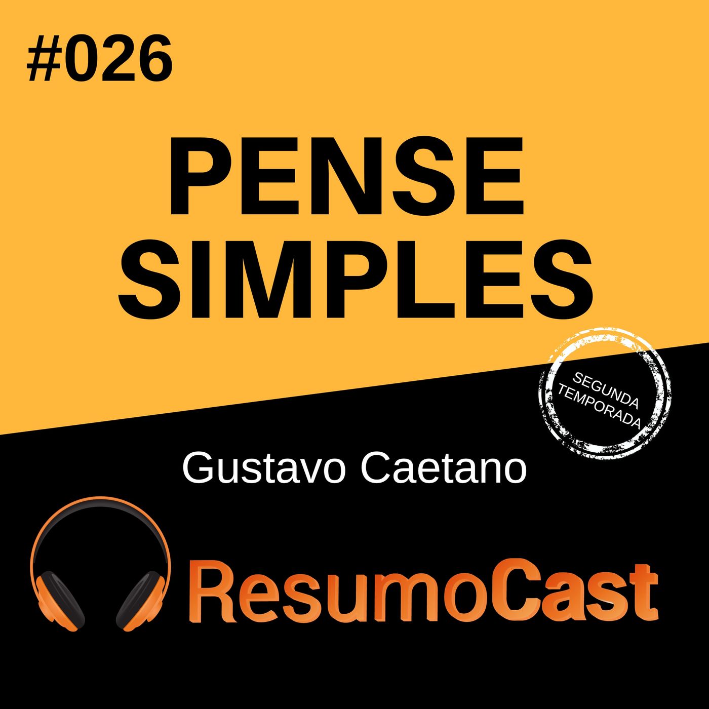 T2#026 Pense Simples | Gustavo Caetano T2#026 Pense Simples | Gustavo Caetano
