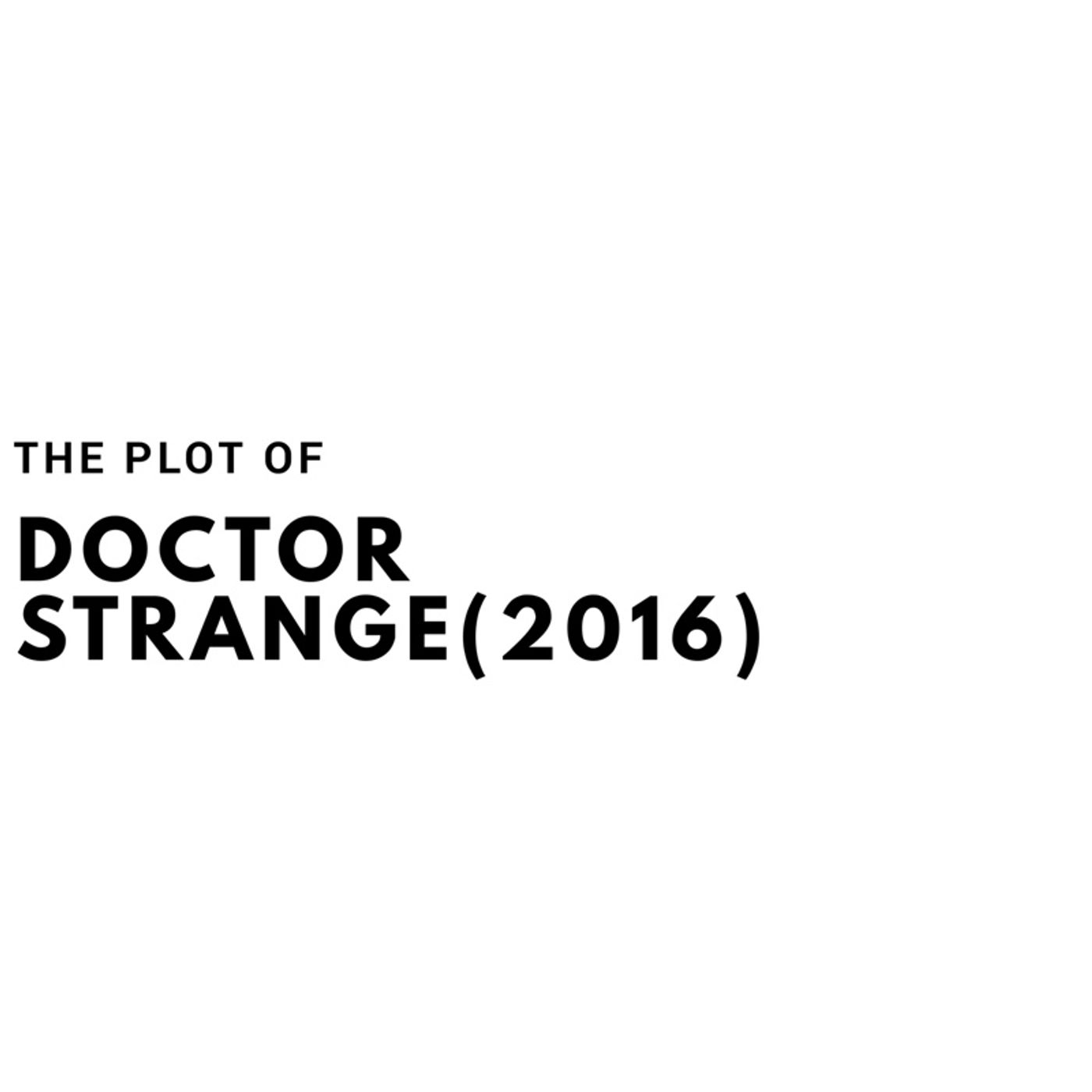 The Plot of Doctor Strange(2016)