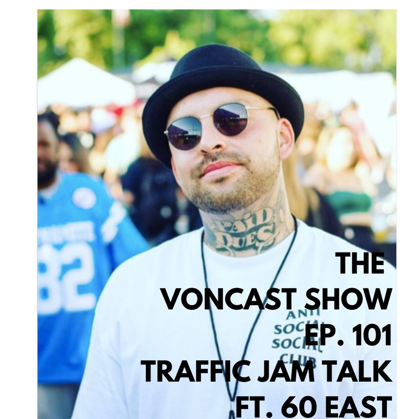 101. Traffic Jam Talk ft. 60 East