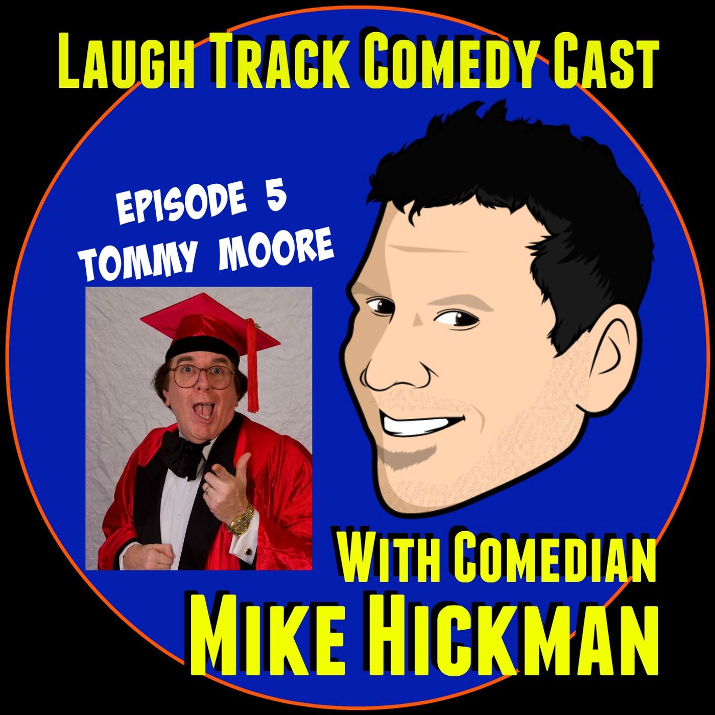 Laugh Track Comedy Cast with Mike Hickman