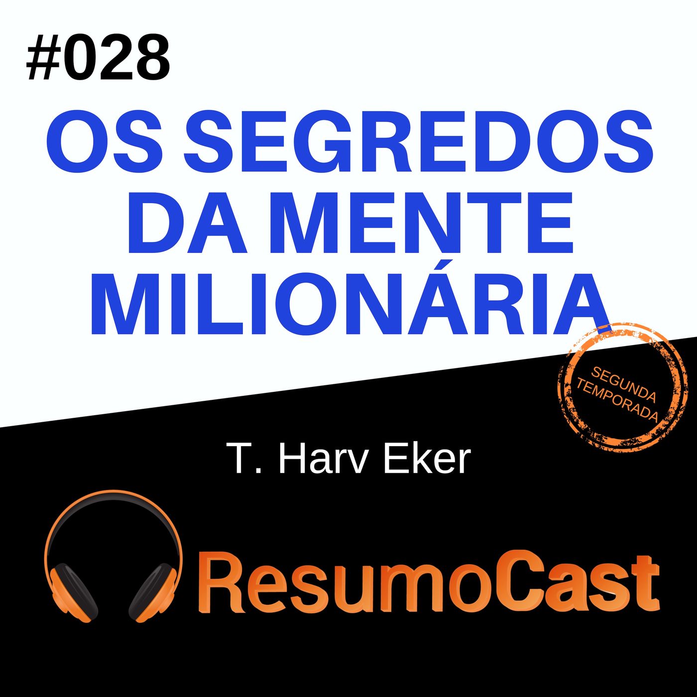T2#028 Os segredos da mente milionária | T. Harv Eker T2#028 Os segredos da mente milionária | T. Harv Eker