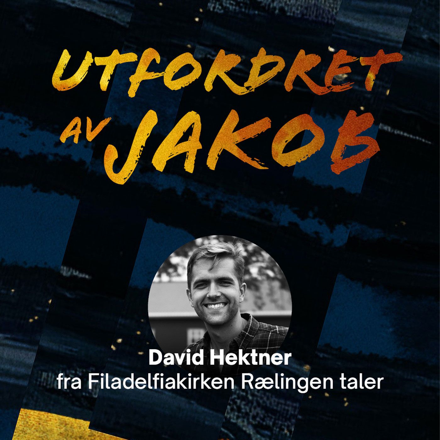 David Hekner - Utfordret av Jakob: Troen i min hverdag