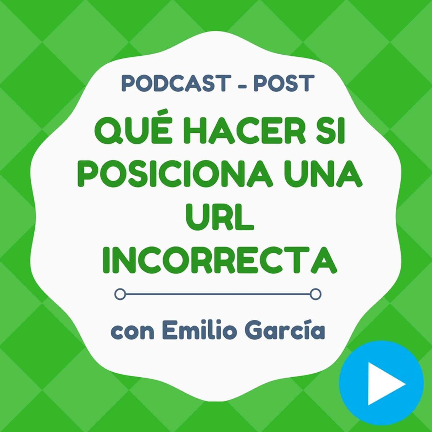 Qué hacer si Google te posiciona una URL que no quieres [Podcast Individual 1]
