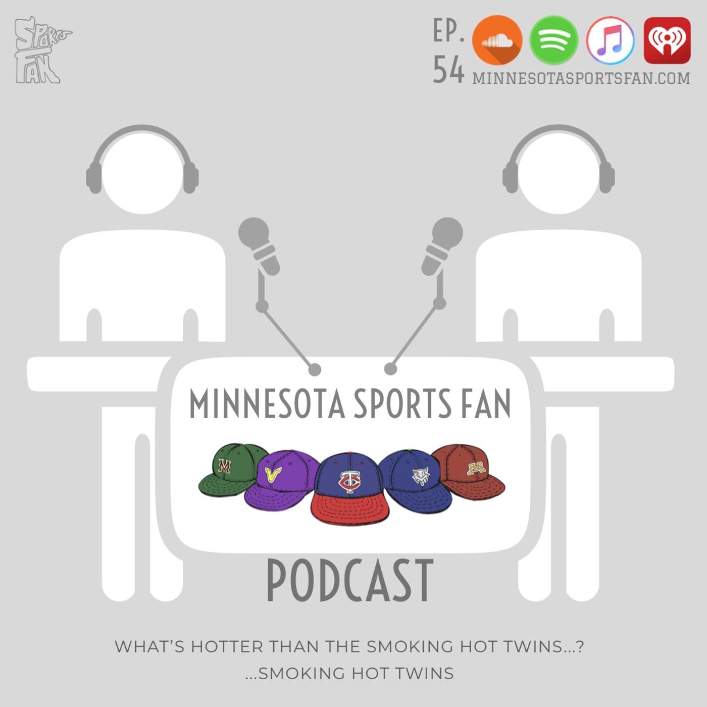 Ep. 54: What's Hotter than the Smoking Hot Twins....? Smoking Hot Twins.