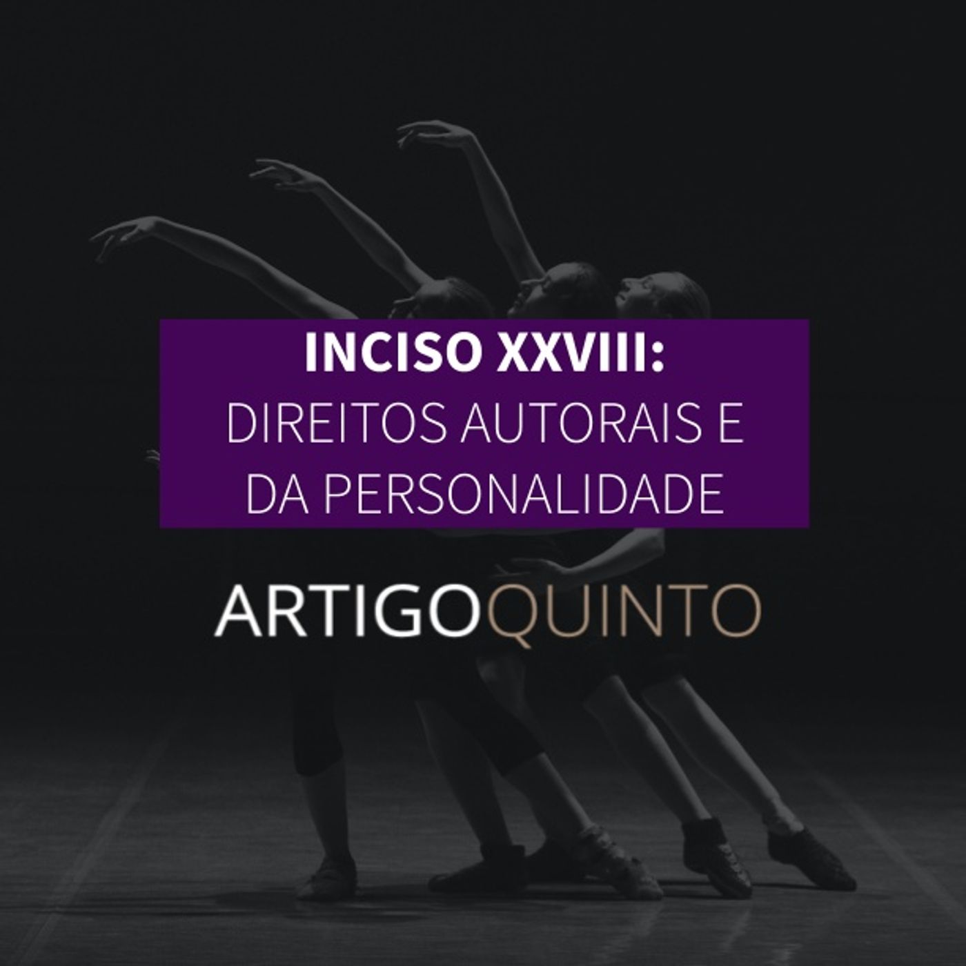 Inciso XXVIII: Direitos Autorais e da Personalidade - Artigo 5º