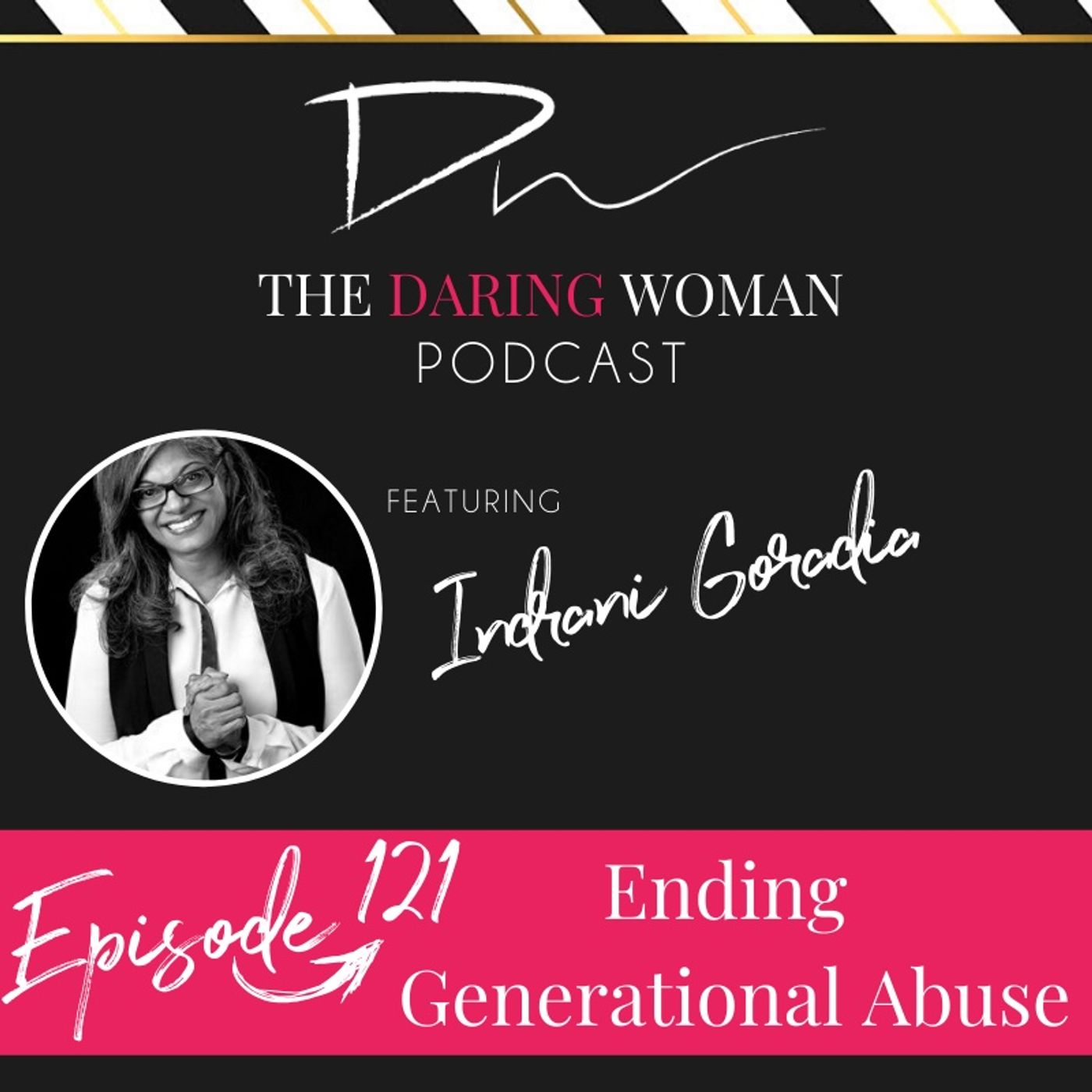 Ending Generational Abuse With Indrani Goradia