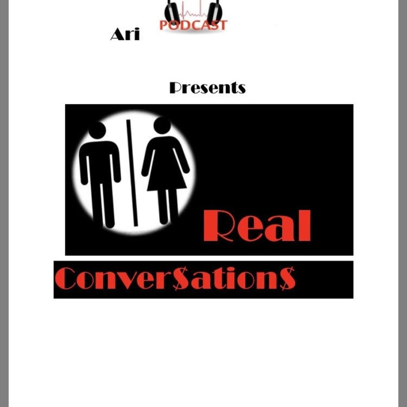Ari Presents Real Conversations