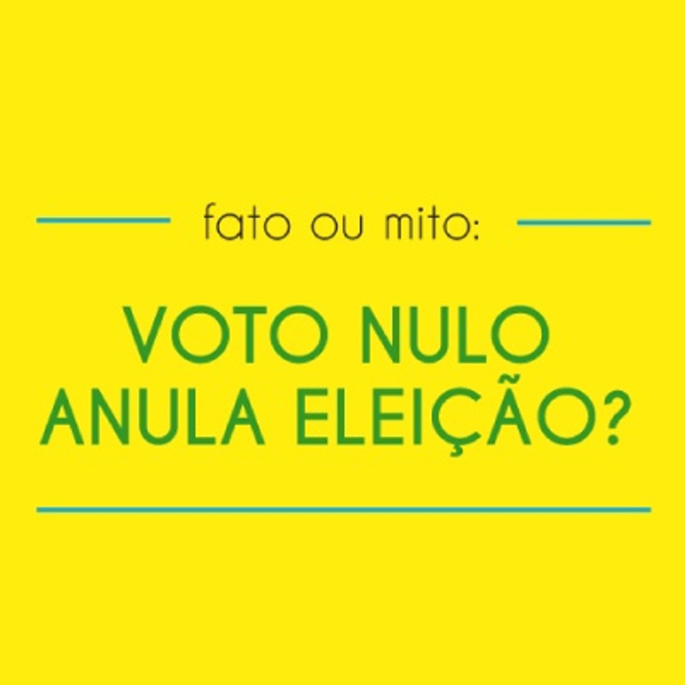 #011 - Voto nulo pode anular uma eleição. Mito ou verdade?