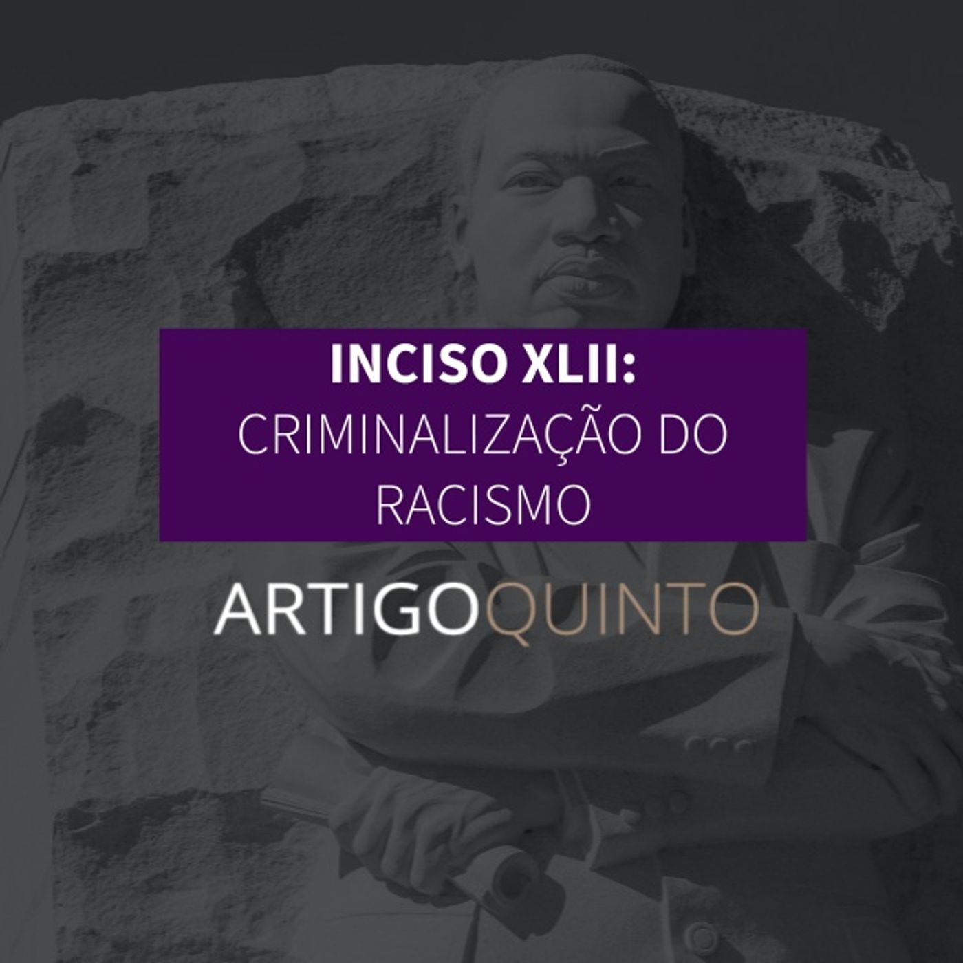 Inciso XLII: Criminalização do Racismo - Artigo 5º