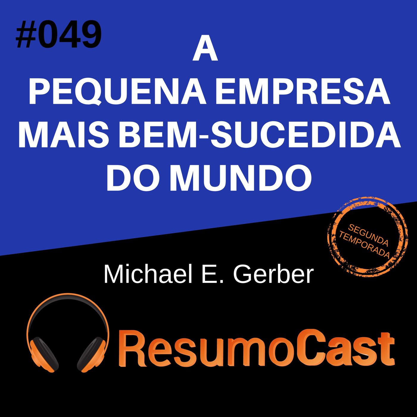 T2#049 A pequena empresa mais bem-sucedida do mundo | Michael Gerber