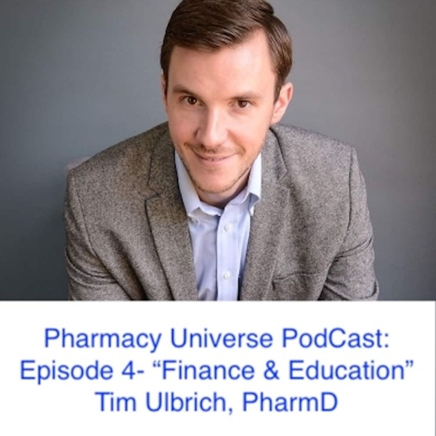 Episode 4-Finance & Education-(Your Financial Pharmacist, Dr. Tim Ulbrich)