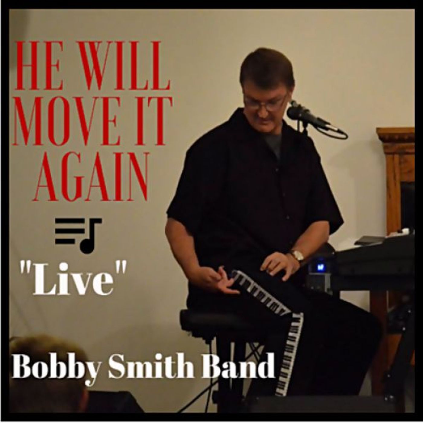 Bobby Smith Band "Live" He'll Move It Again