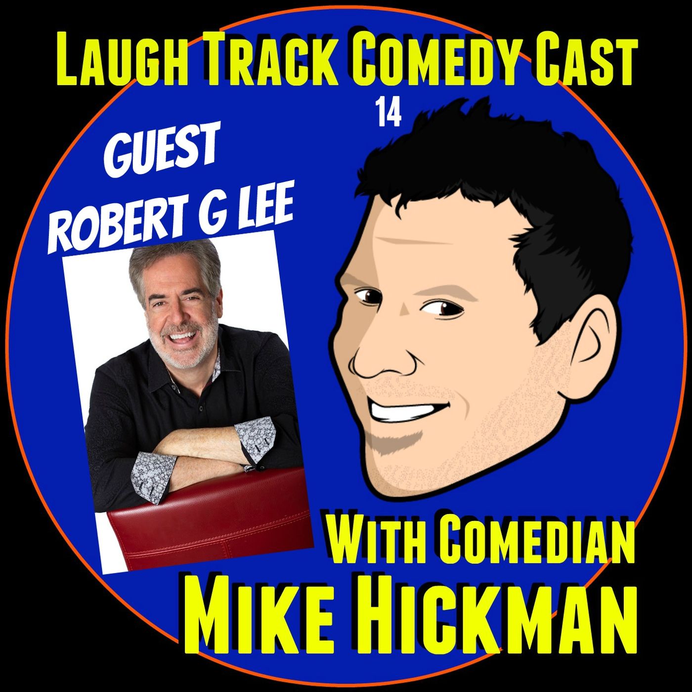 Laugh Track Comedy Cast with Mike Hickman