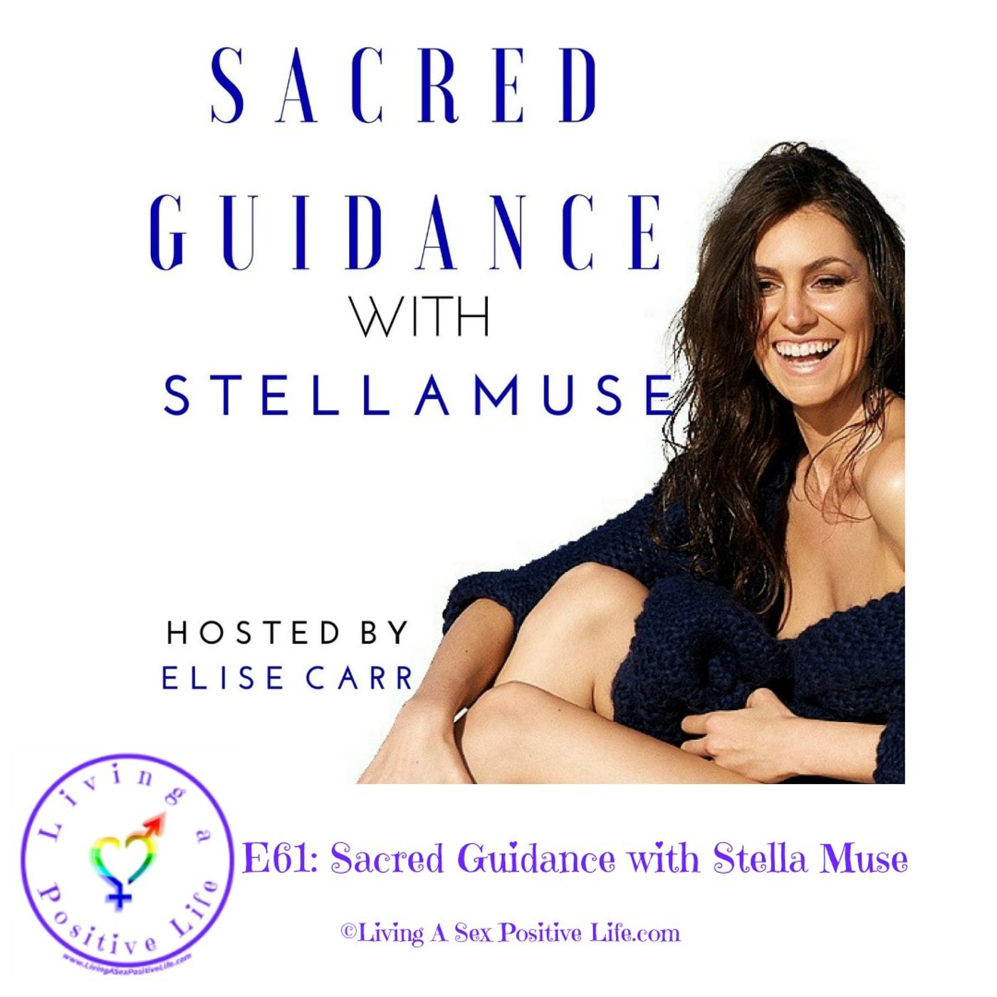 Sex Positive Me - E61: Sacred Guidance with StellaMuse