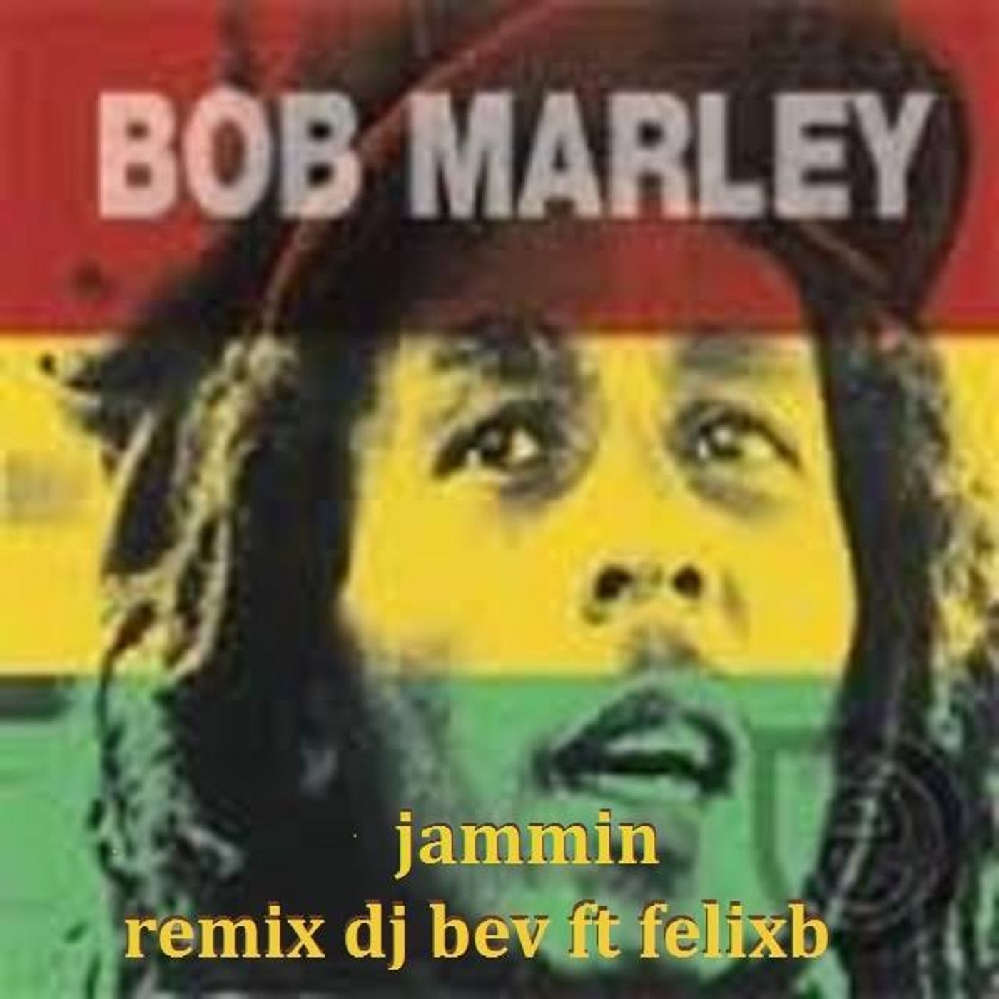 Bob Marley -Jammin remix dj bev ft felixb