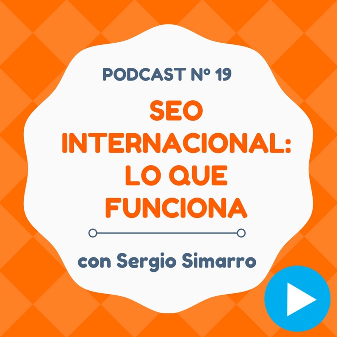 SEO Internacional: destripando todo lo que debes saber, con Sergio Simarro - #19 CW Podcast