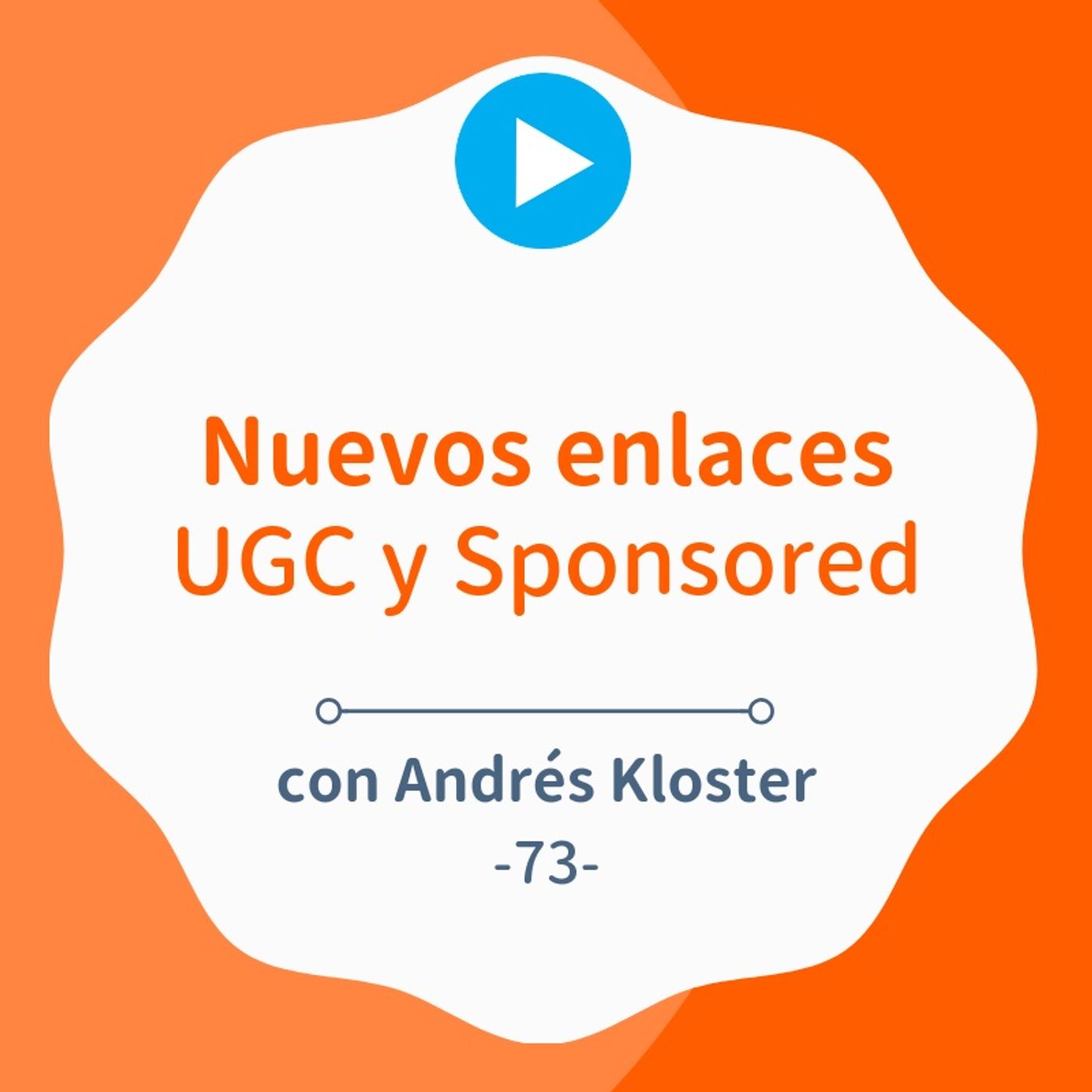 Los nuevos enlaces UGC/Sponsoderd e interlinking, con Andrés Kloster