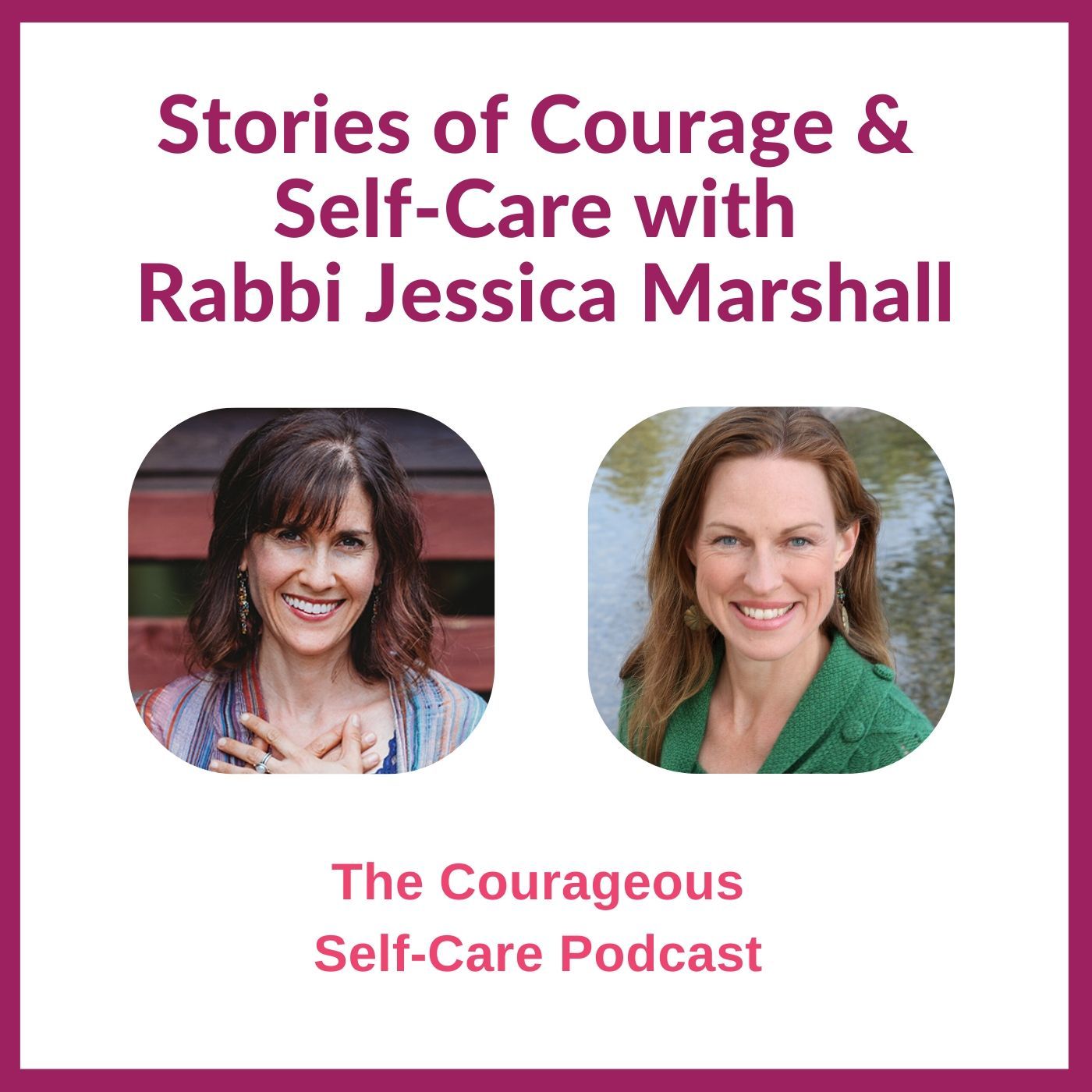 The Courageous Self-Care Podcast