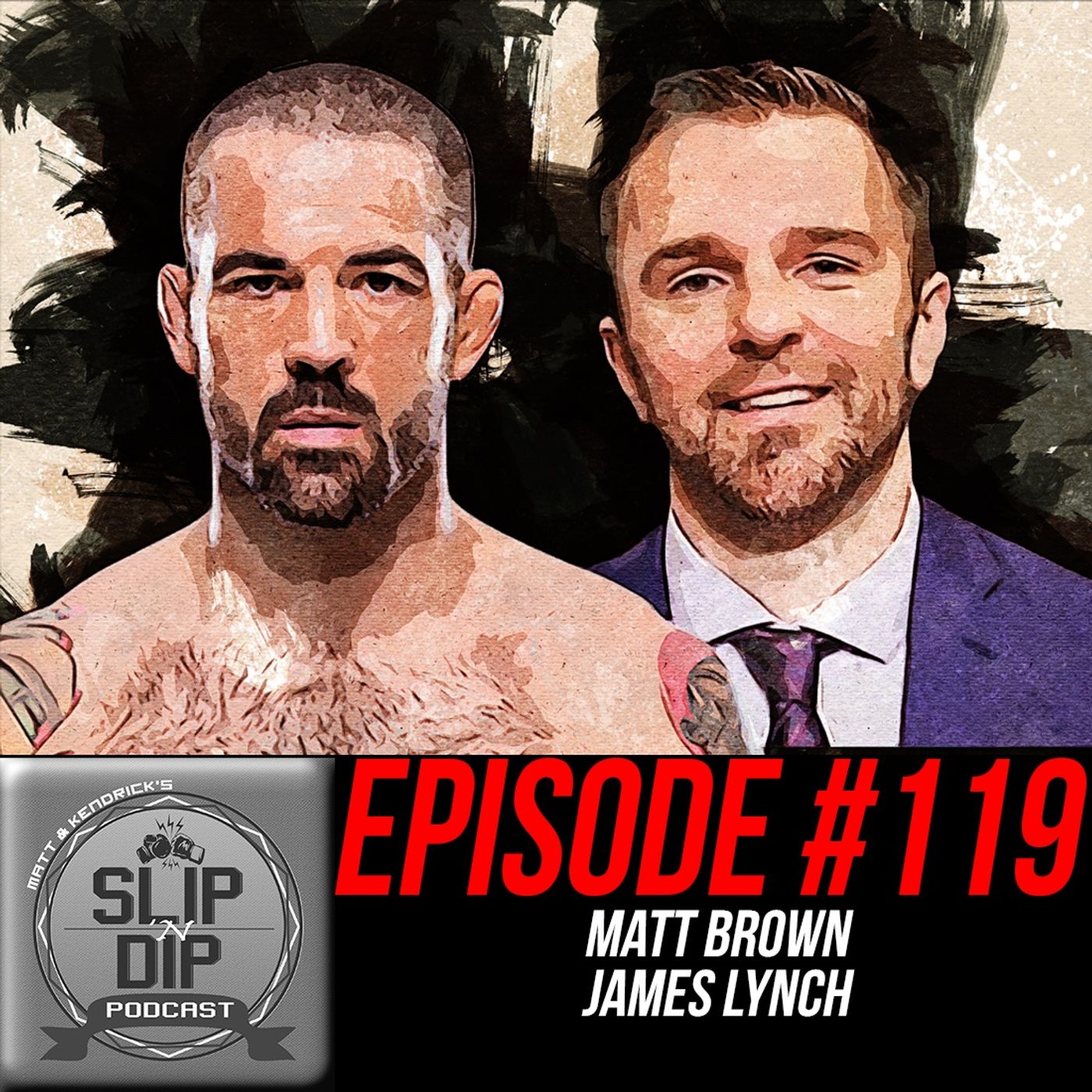 #120 - "Immortal BMFs" w/ Matt Brown & James Lynch