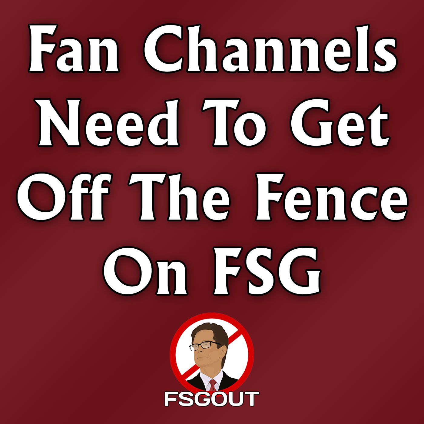 Fan Channels Need To Get Off The Fence On FSG
