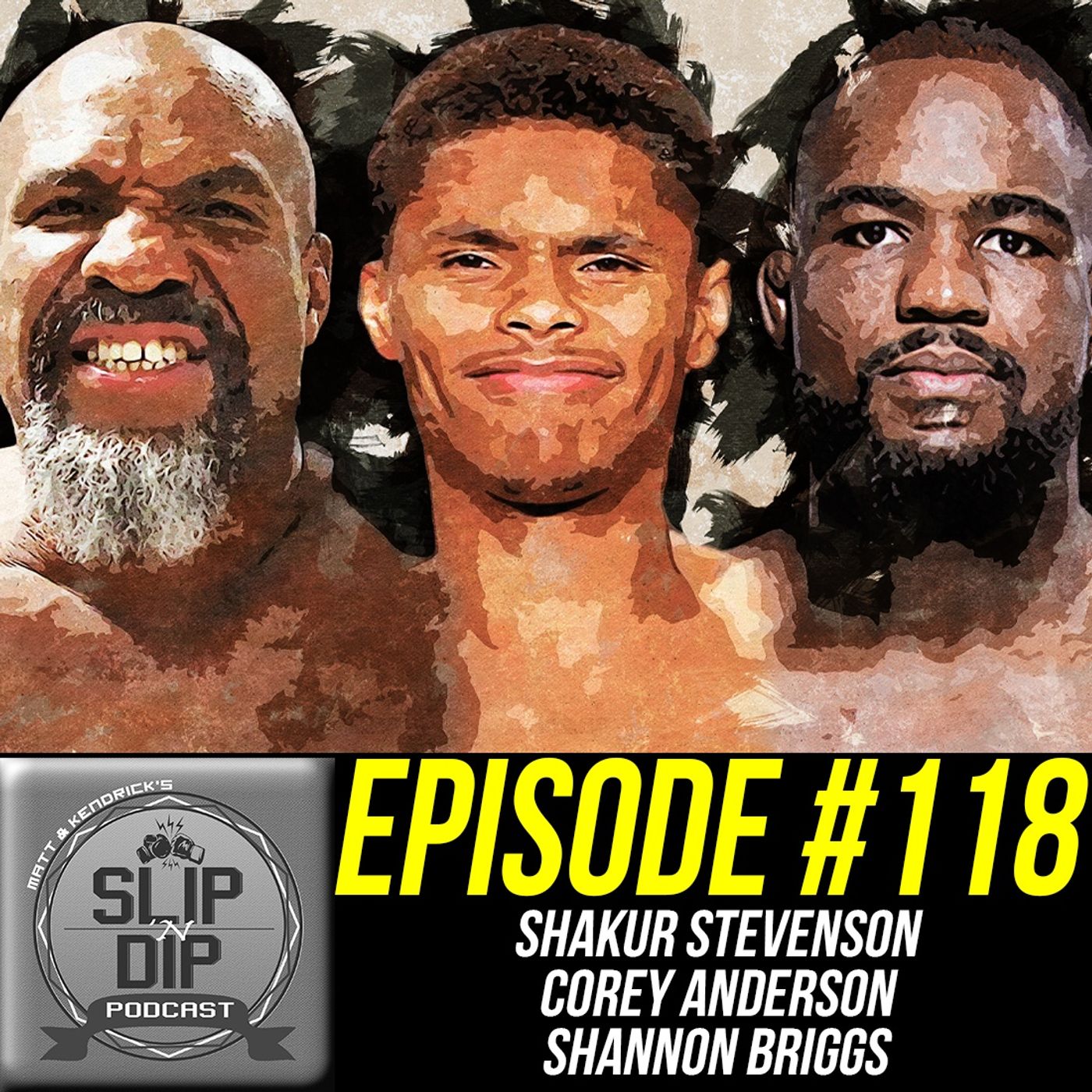 #118 - "We Workin' Overtime, Champ" w/ Shakur Stevenson, Corey Anderson, & Shannon Briggs