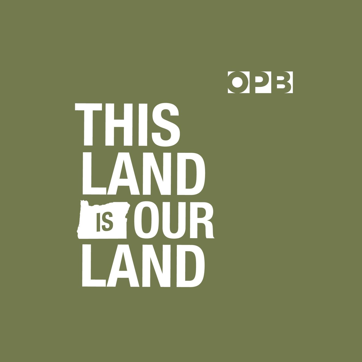 OPB’s This Land is Our Land