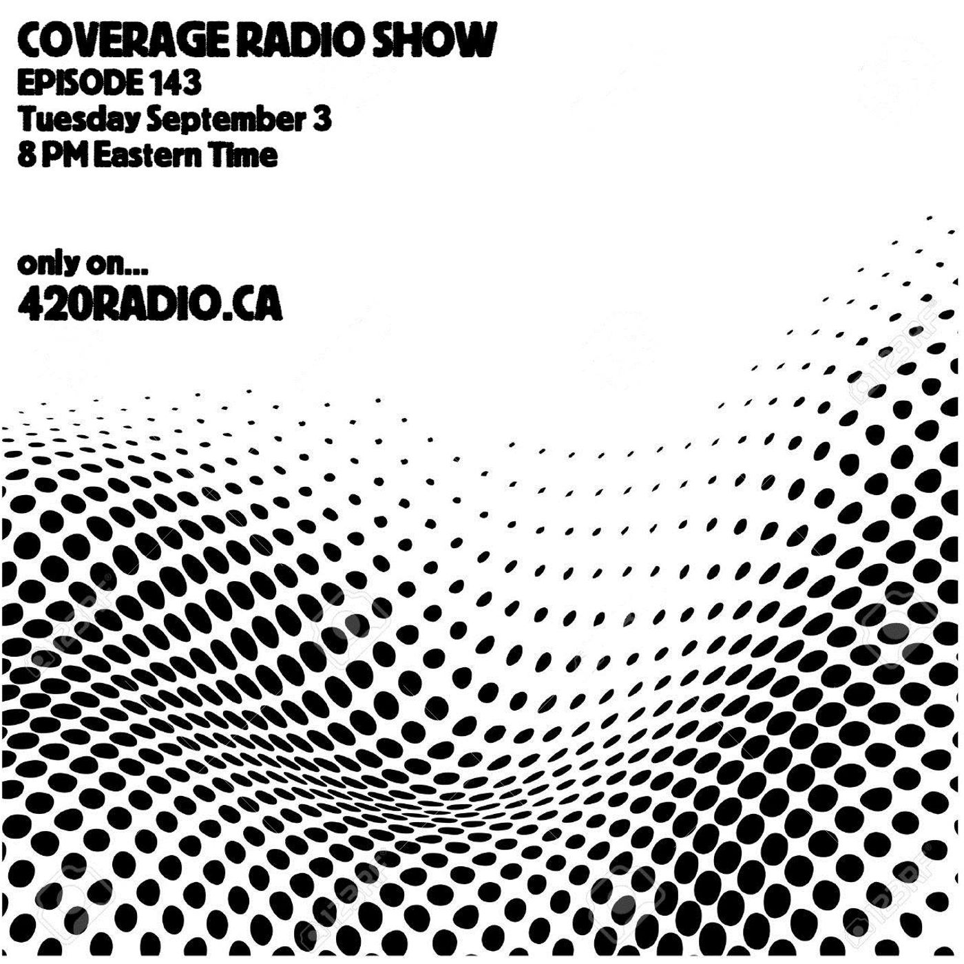 Coverage Radio Show #143 - 09-03-19