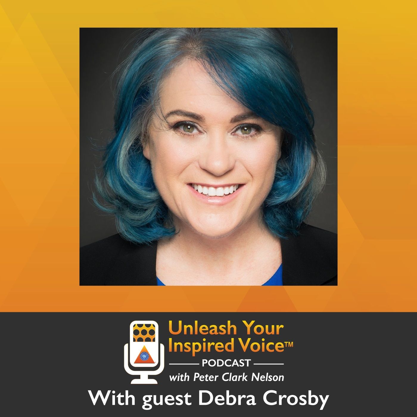 Episode 10 - Debra Crosby - Unleash Your Inspired Voice Podcast