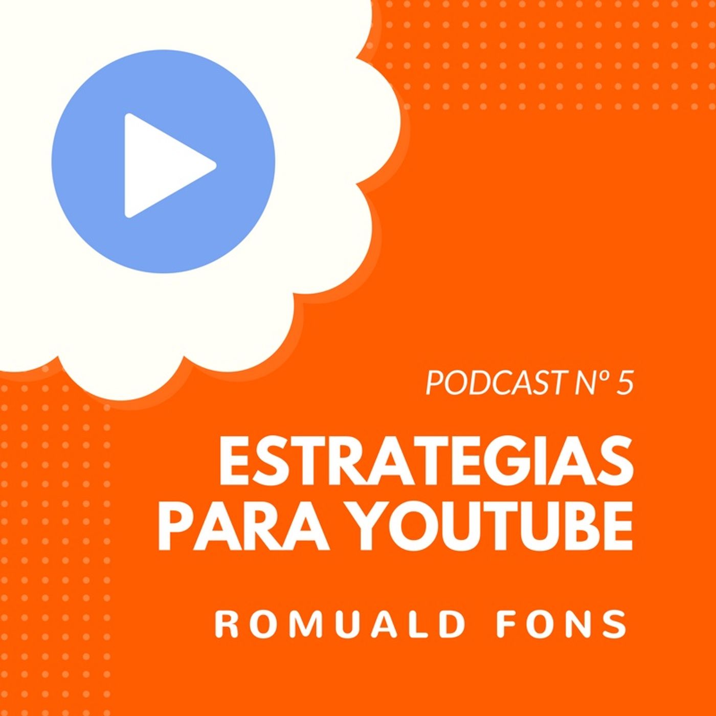 ¡¡BOOM!! Estrategias de Youtube, con Romuald Fons - #5 CW Podcast