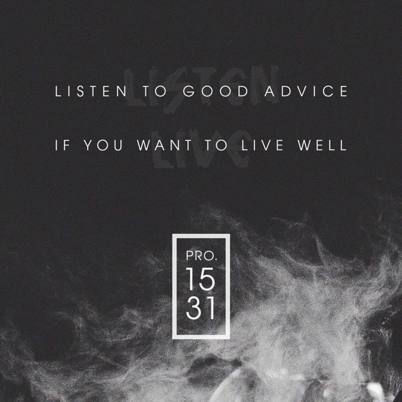 Proverbs 15:31 - October 5, 2019