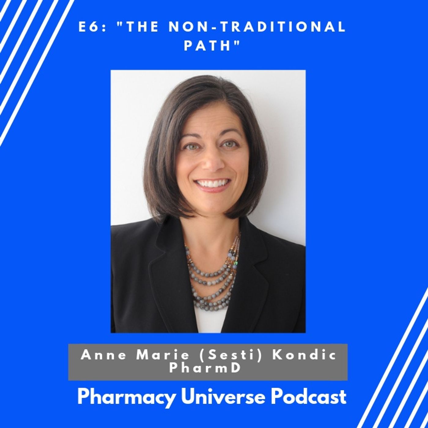 Episode 6-The Non-Traditional Pathway (Dr. Anne Marie Kondic)