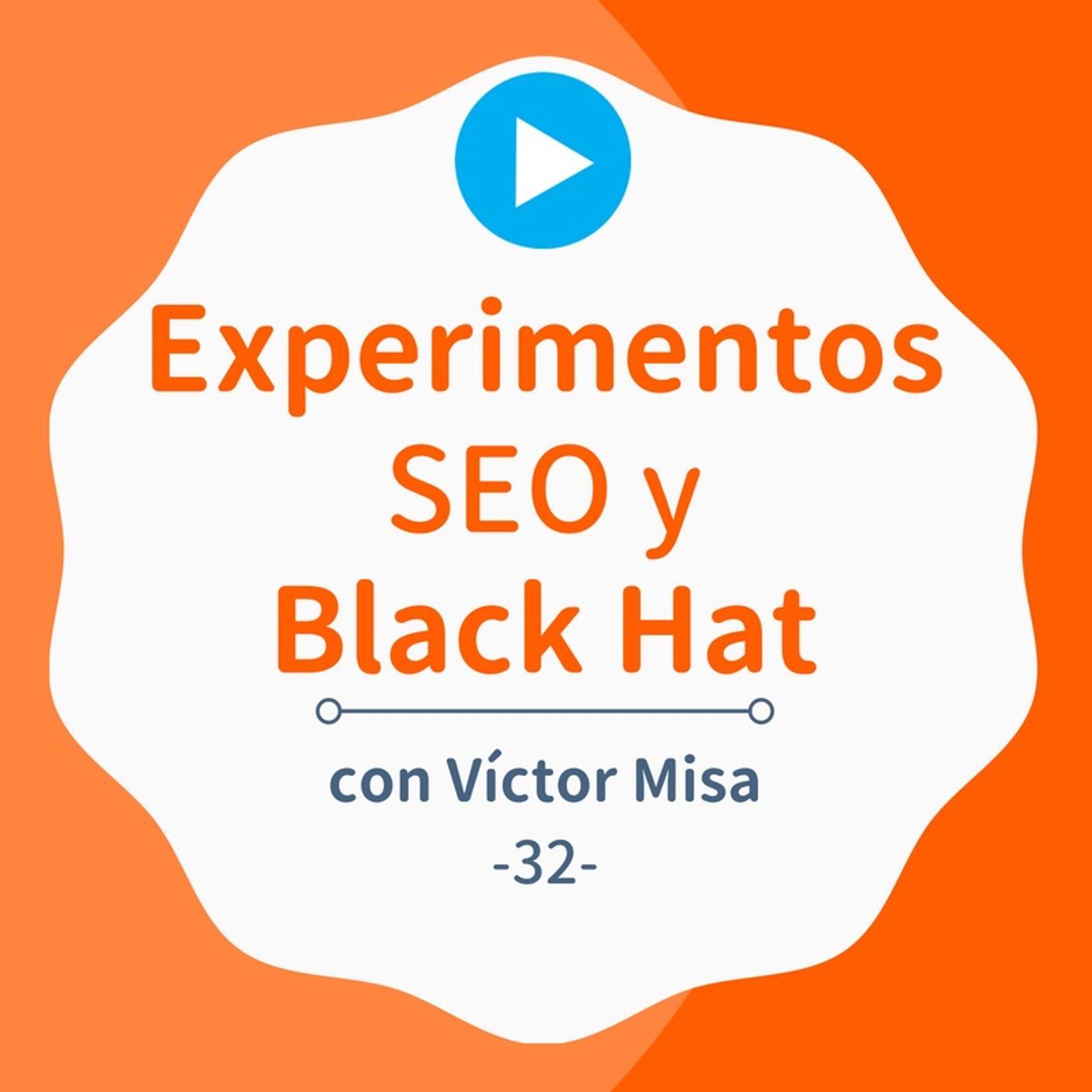 Experimentos SEO y herramientas Black Hat, con Víctor Misa #32