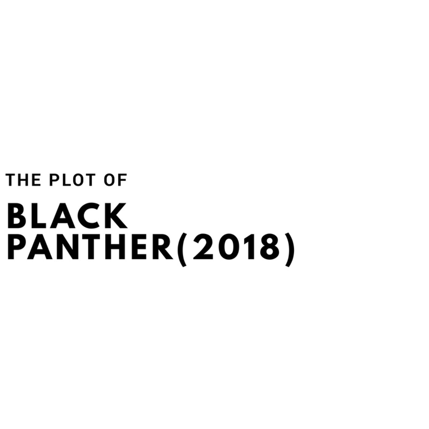 The Plot of Black Panther(2018)