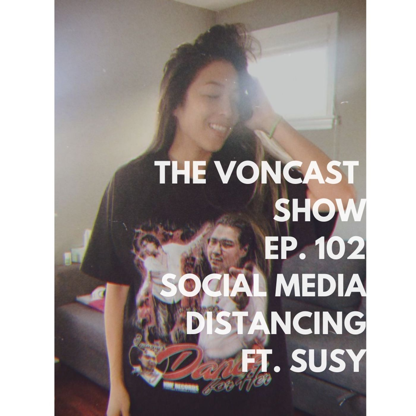 102 Social Media Social Distancing ft. Susy