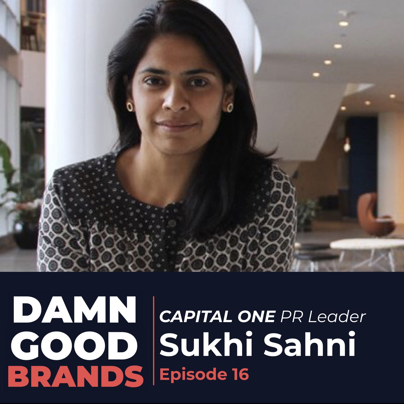 Capital One Public Relations Director Sukhi Sahni on Insight-Driven PR [Episode 16]