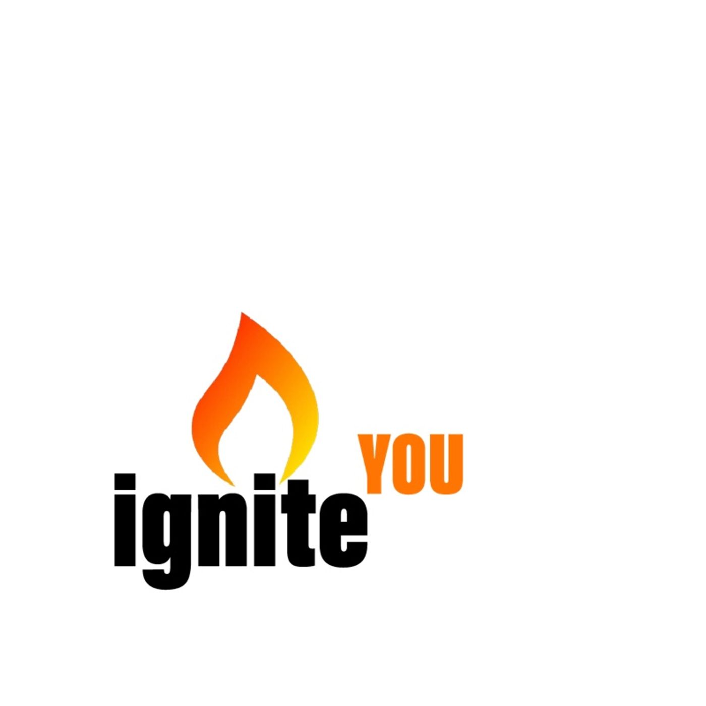 IGNITE YOU - Podcast and Video - Wane Hailes