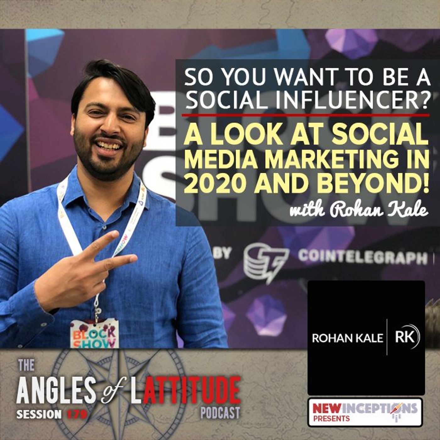 Rohan Kale – So You Want to be a Social Influencer?: A Look at Social Media Marketing in 2020 and Beyond (AoL 179)