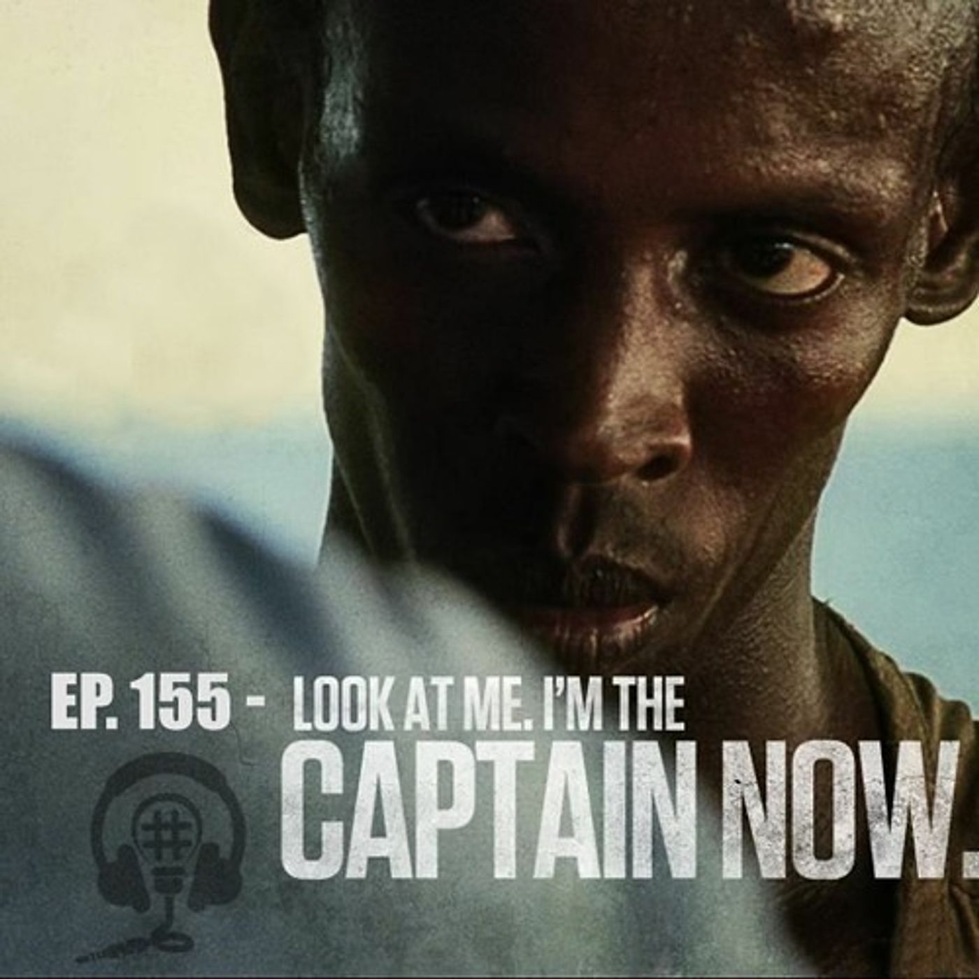 EP 155 - I'm The Captain Now (made with Spreaker) (made with Spreaker)