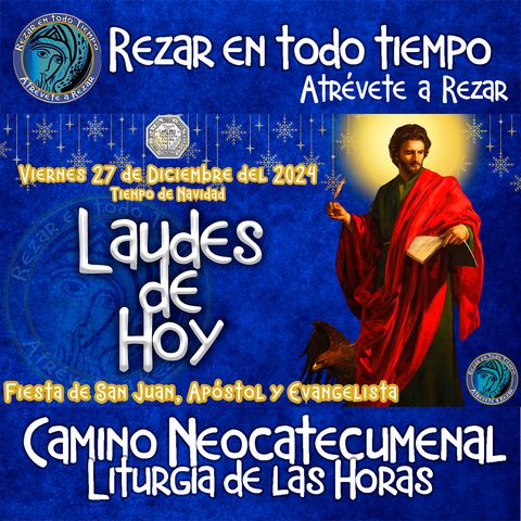 Laudes Del Dia De Hoy VIERNES 27 De Diciembre 2024 FIESTA DE SAN JUAN