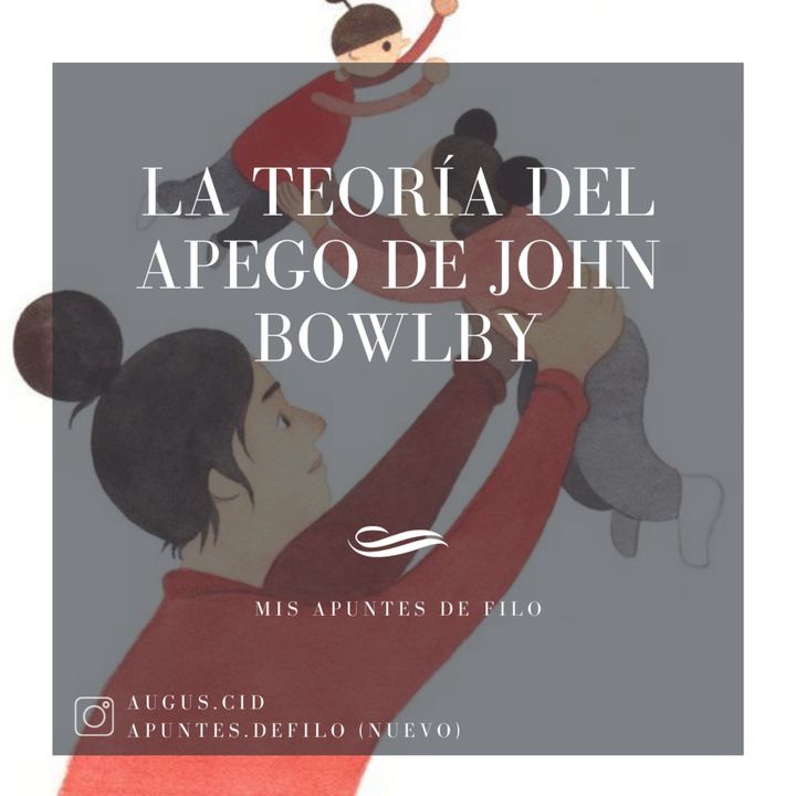 La Teor A Del Apego De John Bowlby