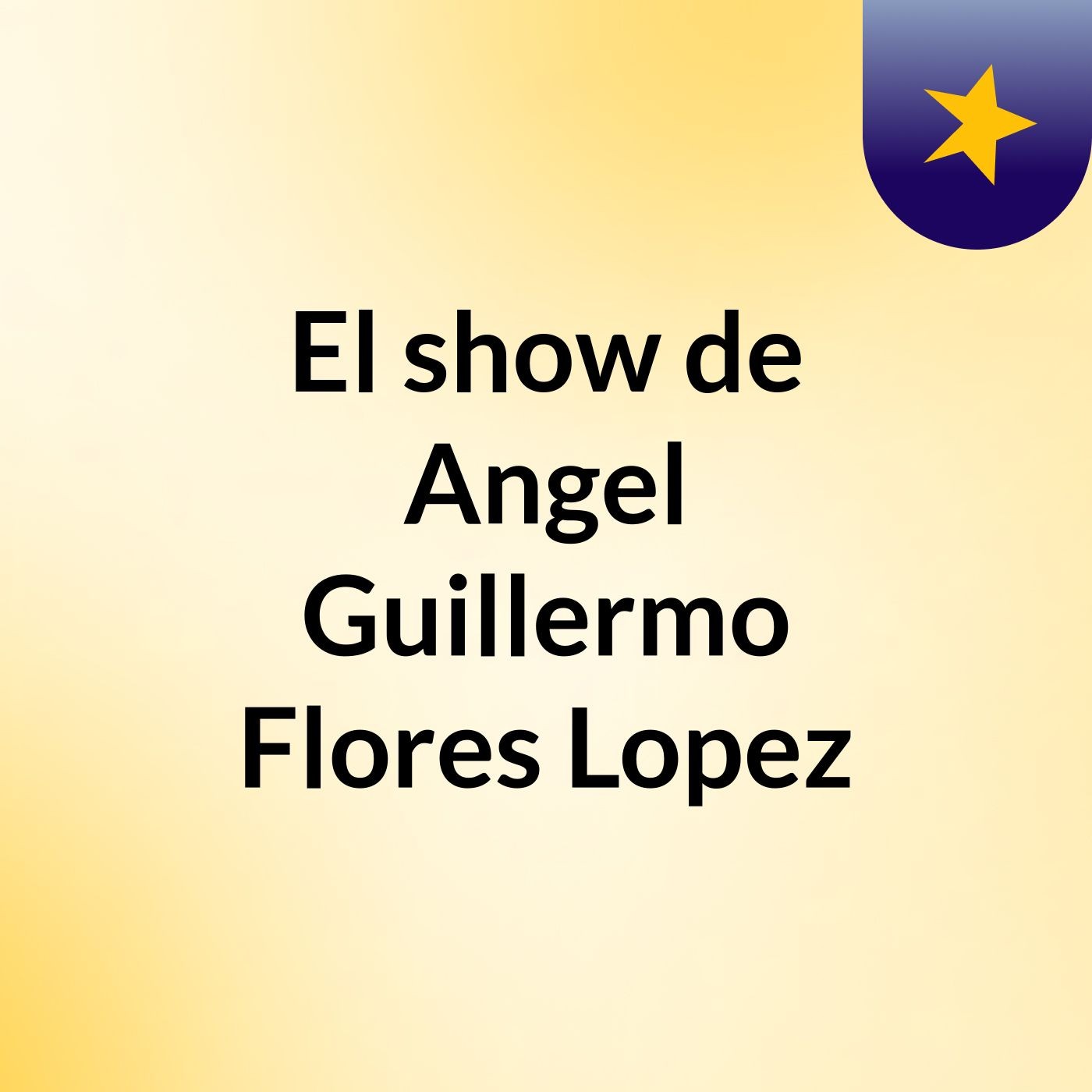 El show de Angel Guillermo Flores Lopez