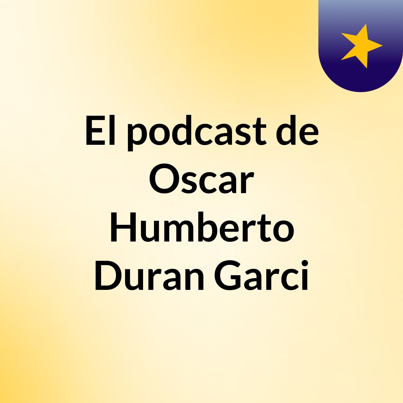 El podcast de Oscar Humberto Duran Garci
